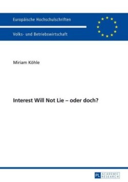 Interest Will Not Lie - Oder Doch?