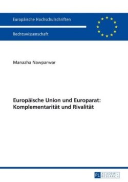 Europaeische Union Und Europarat: Komplementaritaet Und Rivalitaet