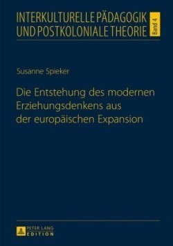 Entstehung des modernen Erziehungsdenkens aus der europaeischen Expansion