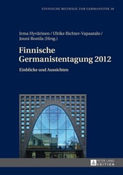 Finnische Germanistentagung 2012 Einblicke Und Aussichten