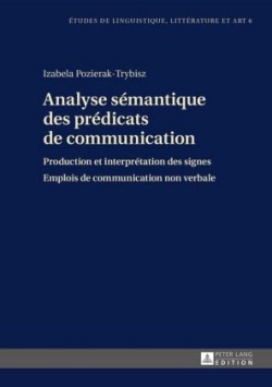 Analyse Sémantique Des Prédicats de Communication Production Et Interpretation Des Signes- Emplois de Communication Non Verbale