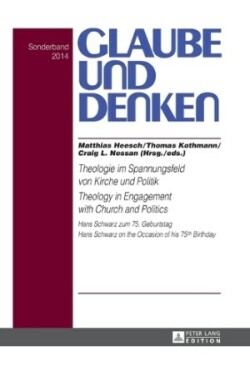 Theologie im Spannungsfeld von Kirche und Politik - Theology in Engagement with Church and Politics