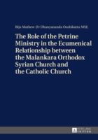 Role of the Petrine Ministry in the Ecumenical Relationship between the Malankara Orthodox Syrian Church and the Catholic Church