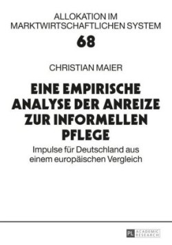 Eine Empirische Analyse Der Anreize Zur Informellen Pflege