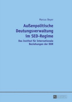 Außenpolitische Deutungsverwaltung Im Sed-Regime