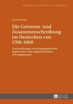 Getrennt- und Zusammenschreibung im Deutschen von 1700-1900