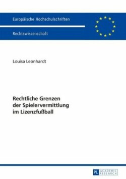 Rechtliche Grenzen Der Spielervermittlung Im Lizenzfußball