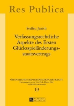 Verfassungsrechtliche Aspekte des Ersten Gluecksspielaenderungsstaatsvertrags