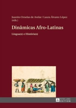 Dinâmicas Afro-Latinas Lingua(s) e Historia(s)