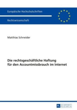 rechtsgeschaeftliche Haftung fuer den Accountmissbrauch im Internet