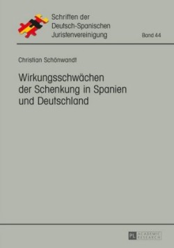 Wirkungsschwaechen Der Schenkung in Spanien Und Deutschland