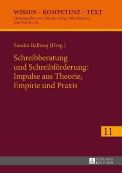 Schreibberatung und Schreibfoerderung Impulse aus Theorie, Empirie und Praxis