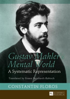 Gustav Mahler’s Mental World