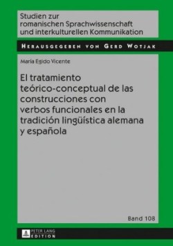 tratamiento teórico-conceptual de las construcciones con verbos funcionales en la tradición lingueística alemana y española