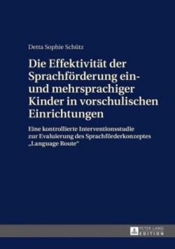 Effektivitaet der Sprachfoerderung ein- und mehrsprachiger Kinder in vorschulischen Einrichtungen