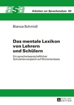 mentale Lexikon von Lehrern und Schuelern Ein sprachwissenschaftlicher Schulartenvergleich auf Wortartenbasis