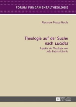 Theologie auf der Suche nach Lucidez