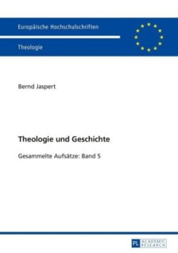 Theologie Und Geschichte