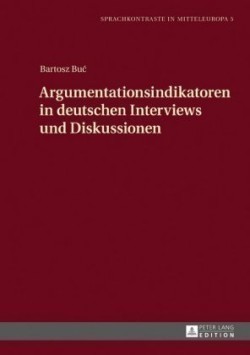 Argumentationsindikatoren in Deutschen Interviews Und Diskussionen