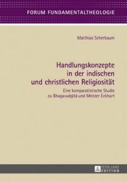 Handlungskonzepte in Der Indischen Und Christlichen Religiositaet