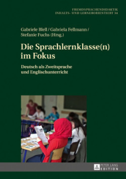 Sprachlernklasse(n) im Fokus Deutsch als Zweitsprache und Englischunterricht