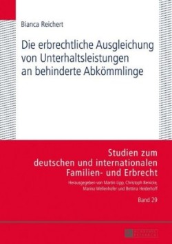 erbrechtliche Ausgleichung von Unterhaltsleistungen an behinderte Abkoemmlinge