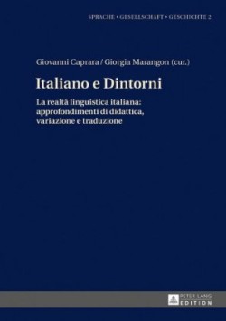 Italiano e Dintorni La realta linguistica italiana: approfondimenti di didattica, variazione e traduzione