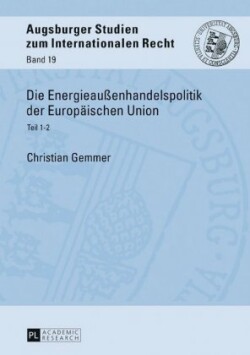 Die Energieaußenhandelspolitik Der Europaeischen Union