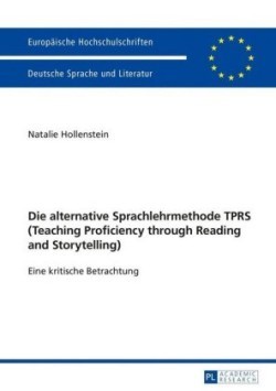 alternative Sprachlehrmethode TPRS (Teaching Proficiency through Reading and Storytelling) Eine kritische Betrachtung