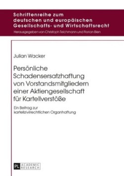 Persoenliche Schadensersatzhaftung von Vorstandsmitgliedern einer Aktiengesellschaft fuer Kartellverstoeße