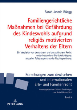 Familiengerichtliche Maßnahmen bei Gefaehrdung des Kindeswohls aufgrund religioes motivierten Verhaltens der Eltern