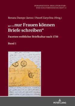 «... Nur Frauen Koennen Briefe Schreiben»