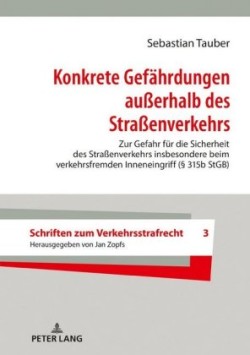 Konkrete Gefaehrdungen außerhalb des Straßenverkehrs