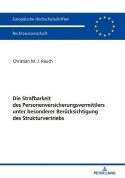 Strafbarkeit des Personenversicherungsvermittlers unter besonderer Beruecksichtigung des Strukturvertriebs