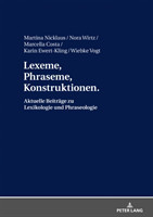 Lexeme, Phraseme, Konstruktionen Aktuelle Beitraege zu Lexikologie und Phraseologie: Festschrift fuer Elmar Schafroth