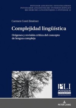 Complejidad Lingueística Origenes Y Revision Critica del Concepto de Lengua Compleja