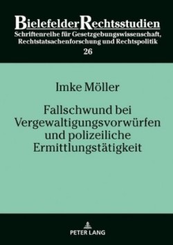 Fallschwund bei Vergewaltigungsvorwuerfen und polizeiliche Ermittlungstaetigkeit