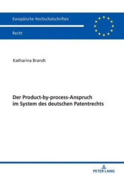 Product-by-process-Anspruch im System des deutschen Patentrechts