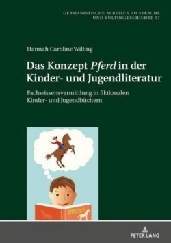 Konzept Pferd in der Kinder- und Jugendliteratur Fachwissensvermittlung in fiktionalen Kinder- und Jugendbuechern