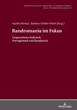 Randromania Im Fokus Gesprochenes Galicisch, Portugiesisch Und Rumaenisch