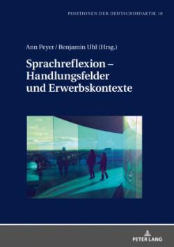 Sprachreflexion - Handlungsfelder und Erwerbskontexte