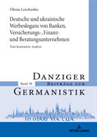 Deutsche und ukrainische Werbeslogans von Banken, Versicherungs-, Finanz und Beratungsunternehmen Eine kontrastive Analyse