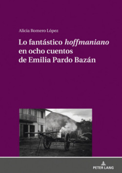 Lo fantástico hoffmaniano en ocho cuentos de Emilia Pardo Bazán