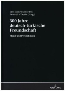 300 Jahre deutsch-tuerkische Freundschaft