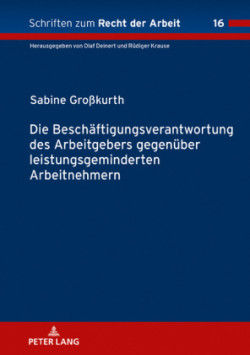 Beschaeftigungsverantwortung des Arbeitgebers gegenueber leistungsgeminderten Arbeitnehmern