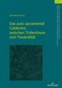 auto sacramental Calder�ns zwischen Tridentinum und Theatralitaet
