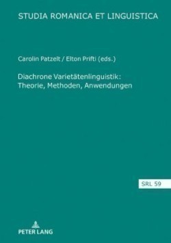 Diachrone Varietaetenlinguistik Theorie, Methoden, Anwendungen