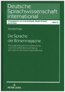 Sprache der Boersenmagazine Eine pragmalinguistische Untersuchung unter besonderer Beruecksichtigung der Textsorte der Investmentempfehlung