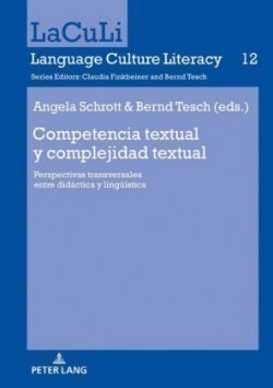 Competencia textual y complejidad textual Perspectivas transversales entre didactica y lingueistica