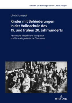 Kinder mit Behinderungen in der Volksschule des 19. und fruehen 20. Jahrhunderts